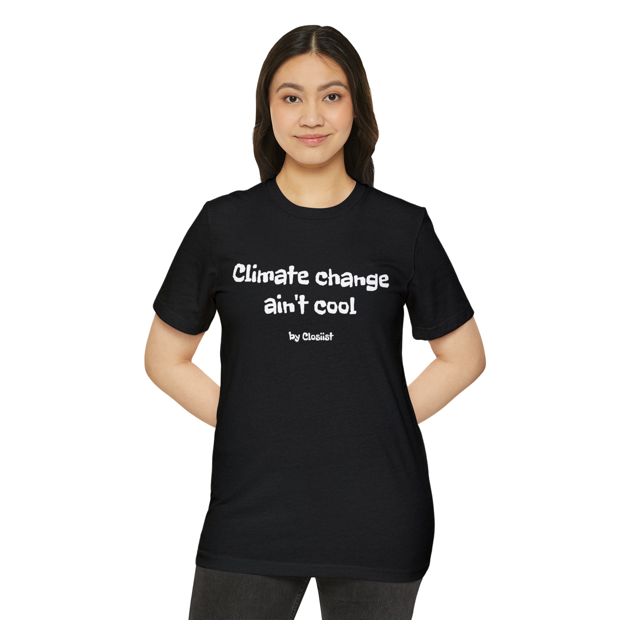 Climate Change Ain't Cool – Organic Cotton & Recycled Polyester T-Shirt