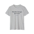 Climate Change Ain't Cool – Organic Cotton & Recycled Polyester T-Shirt