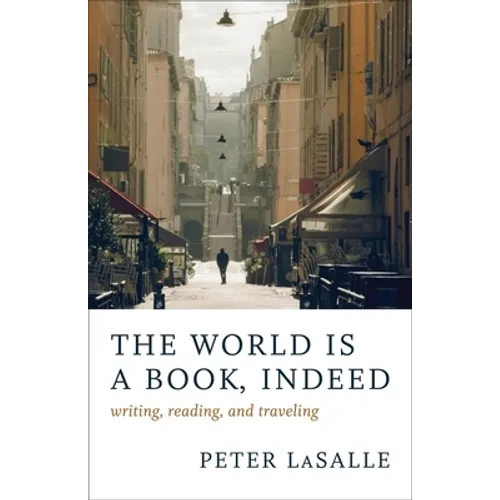 The World Is a Book, Indeed: Writing, Reading, and Traveling - Paperback