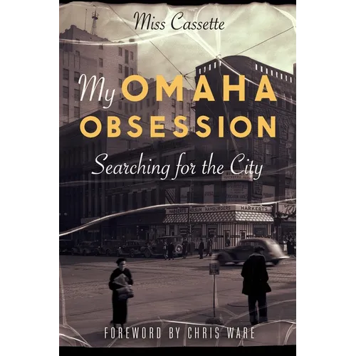 My Omaha Obsession: Searching for the City - Paperback