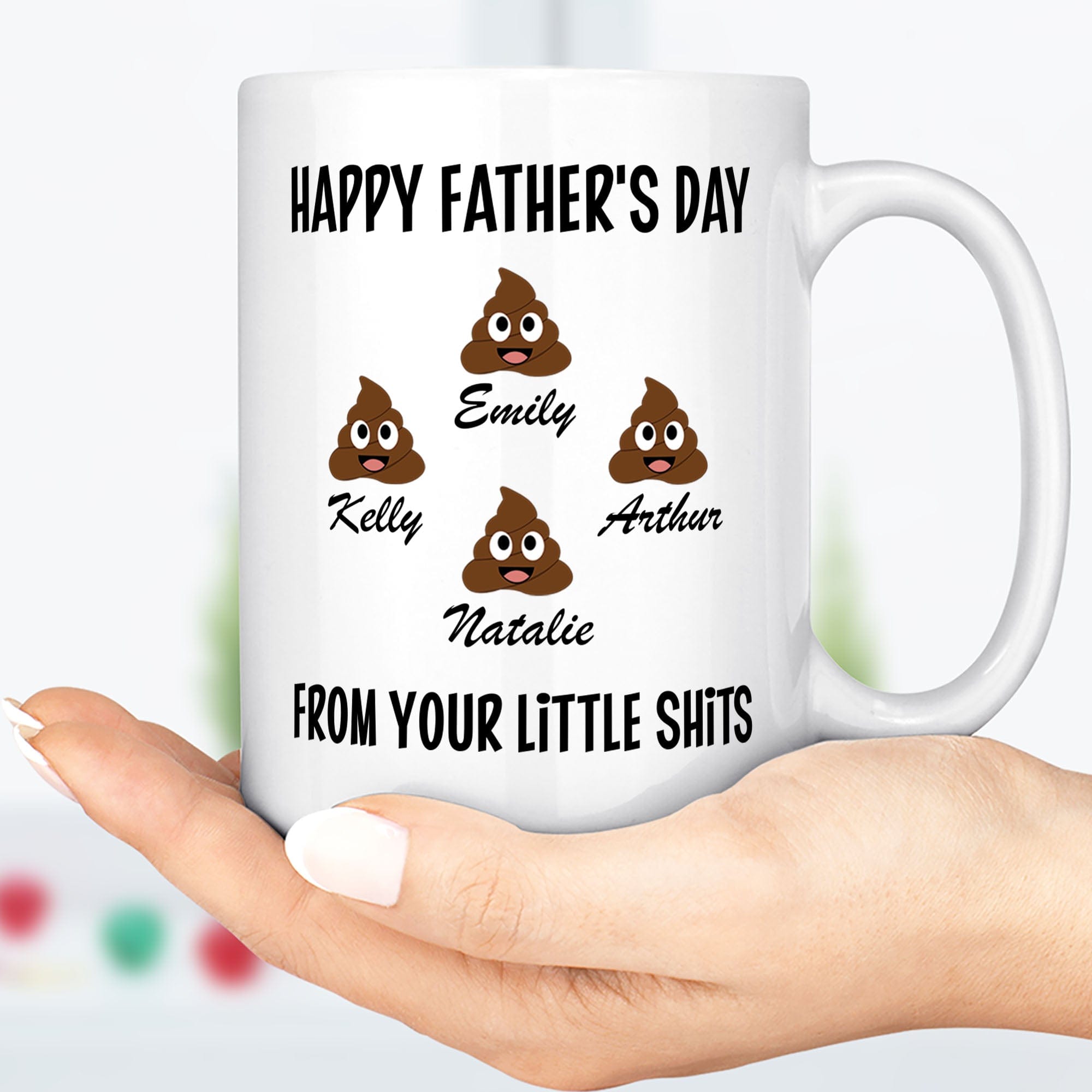 Happy Father's Day From Your Little Shits Custom Mug