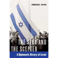 The Star and the Scepter: A Diplomatic History of Israel - Hardcover
